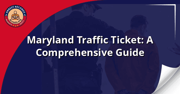 Maryland Traffic Ticket: A Comprehensive Guide
