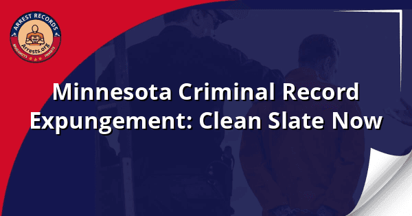 Minnesota Criminal Record Expungement: Clean Slate Now