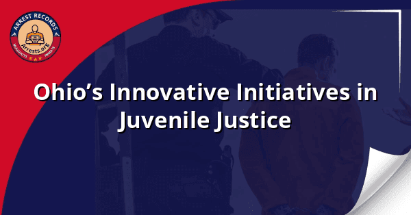 Ohio’s Innovative Initiatives in Juvenile Justice