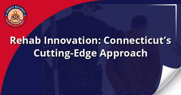 Rehab Innovation: Connecticut’s Cutting-Edge Approach