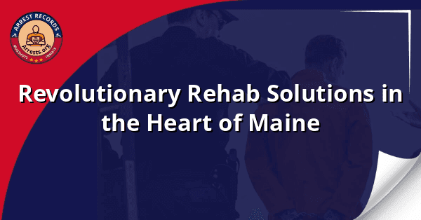 Revolutionary Rehab Solutions in the Heart of Maine