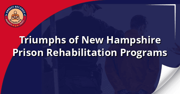 Triumphs of New Hampshire Prison Rehabilitation Programs